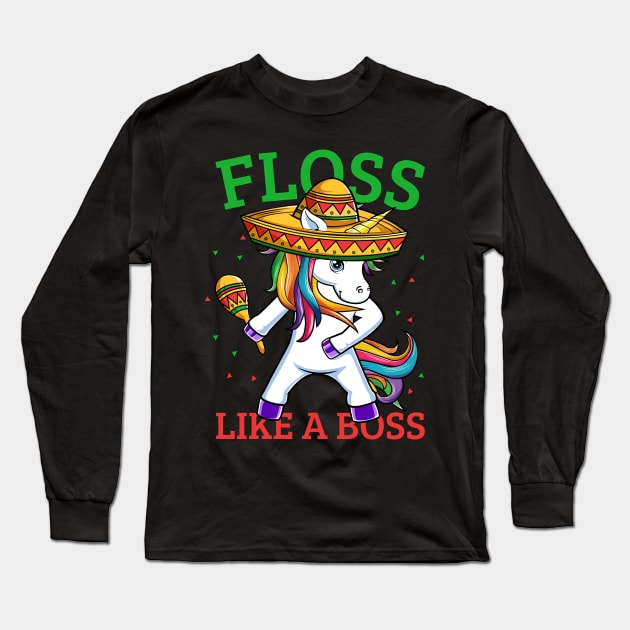 Floss Like A Boss Unicorn Sombrero Flossing Dance Long Sleeve T-Shirt by HCMGift